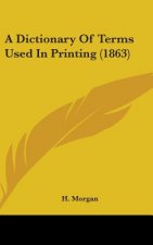 A Dictionary Of Terms Used In Printing (1863)