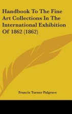 Handbook To The Fine Art Collections In The International Exhibition Of 1862 (1862)