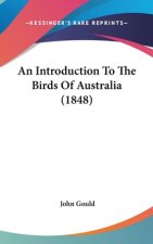 An Introduction To The Birds Of Australia (1848)