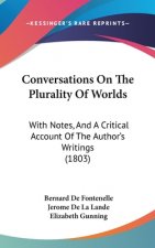 Conversations On The Plurality Of Worlds: With Notes, And A Critical Account Of The Author's Writings (1803)