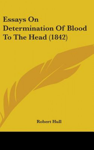 Essays On Determination Of Blood To The Head (1842)