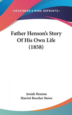 Father Henson's Story Of His Own Life (1858)