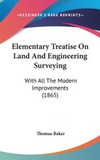 Elementary Treatise On Land And Engineering Surveying: With All The Modern Improvements (1865)