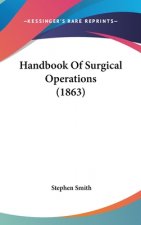 Handbook Of Surgical Operations (1863)