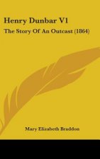 Henry Dunbar V1: The Story Of An Outcast (1864)