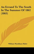An Errand To The South In The Summer Of 1862 (1863)