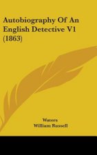Autobiography Of An English Detective V1 (1863)