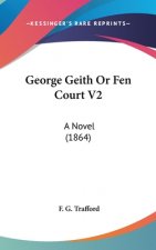 George Geith Or Fen Court V2: A Novel (1864)