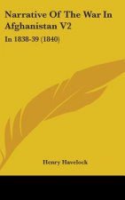 Narrative Of The War In Afghanistan V2: In 1838-39 (1840)