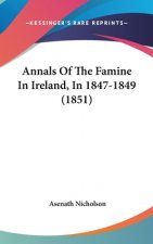 Annals Of The Famine In Ireland, In 1847-1849 (1851)