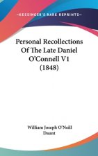 Personal Recollections Of The Late Daniel O'Connell V1 (1848)