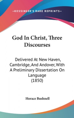 God In Christ, Three Discourses