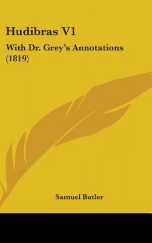 Hudibras V1: With Dr. Grey's Annotations (1819)