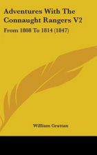 Adventures With The Connaught Rangers V2: From 1808 To 1814 (1847)
