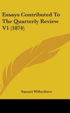 Essays Contributed To The Quarterly Review V1 (1874)