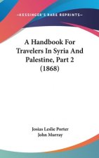 A Handbook For Travelers In Syria And Palestine, Part 2 (1868)