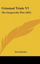 Criminal Trials V2: The Gunpowder Plot (1835)