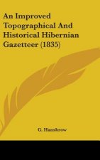 An Improved Topographical And Historical Hibernian Gazetteer (1835)