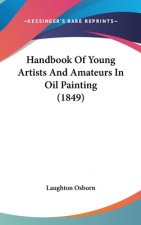 Handbook Of Young Artists And Amateurs In Oil Painting (1849)