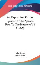 An Exposition Of The Epistle Of The Apostle Paul To The Hebrews V1 (1862)