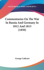 Commentaries On The War In Russia And Germany In 1812 And 1813 (1850)