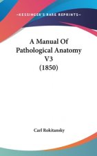 A Manual Of Pathological Anatomy V3 (1850)
