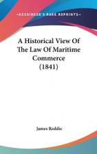 A Historical View Of The Law Of Maritime Commerce (1841)