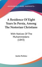 Residence Of Eight Years In Persia, Among The Nestorian Christians