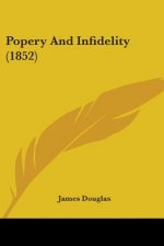 Popery And Infidelity (1852)