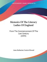 Memoirs Of The Literary Ladies Of England