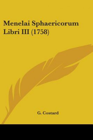 Menelai Sphaericorum Libri III (1758)