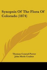 Synopsis Of The Flora Of Colorado (1874)