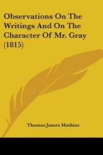 Observations On The Writings And On The Character Of Mr. Gray (1815)
