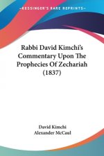 Rabbi David Kimchi's Commentary Upon The Prophecies Of Zechariah (1837)