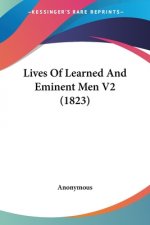 Lives Of Learned And Eminent Men V2 (1823)