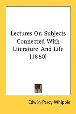 Lectures On Subjects Connected With Literature And Life (1850)