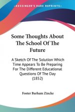 Some Thoughts About The School Of The Future