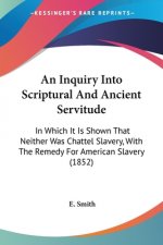 Inquiry Into Scriptural And Ancient Servitude