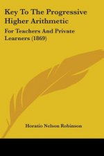 Key To The Progressive Higher Arithmetic