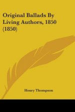 Original Ballads By Living Authors, 1850 (1850)