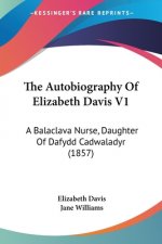 Autobiography Of Elizabeth Davis V1
