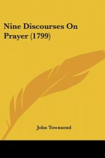 Nine Discourses On Prayer (1799)