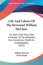 Life And Labors Of The Reverend William McClure