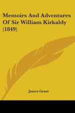 Memoirs And Adventures Of Sir William Kirkaldy (1849)