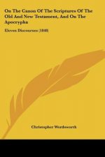 On The Canon Of The Scriptures Of The Old And New Testament, And On The Apocrypha