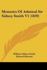 Memoirs Of Admiral Sir Sidney Smith V1 (1839)