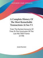 Complete History Of The Most Remarkable Transactions At Sea V1
