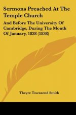 Sermons Preached At The Temple Church
