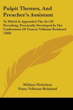 Pulpit Themes, And Preacher's Assistant