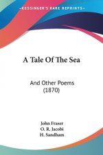 A Tale Of The Sea: And Other Poems (1870)
